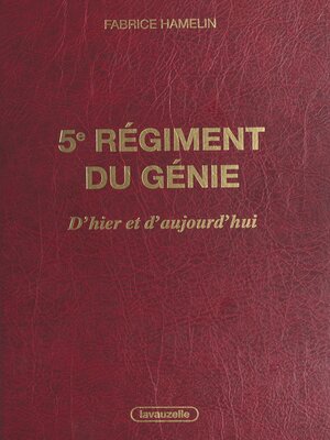 cover image of 5e Régiment du Génie, d'hier et d'aujourd'hui